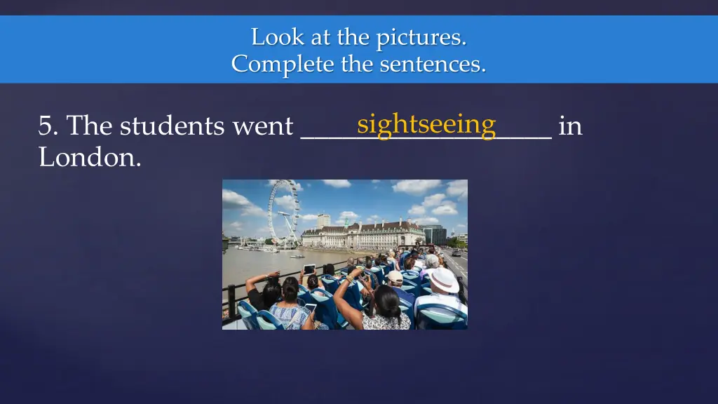 look at the pictures complete the sentences 4