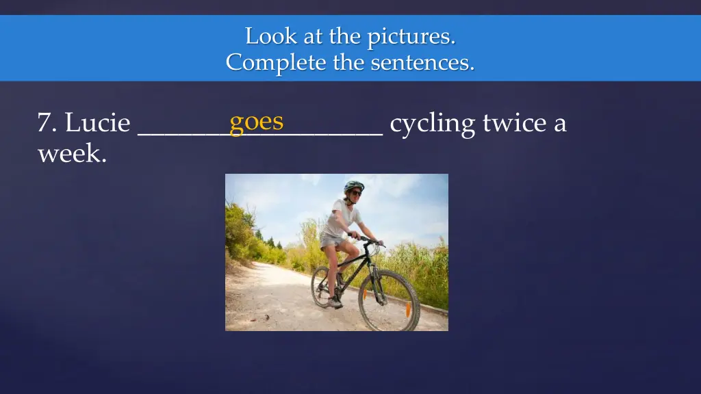 look at the pictures complete the sentences 6