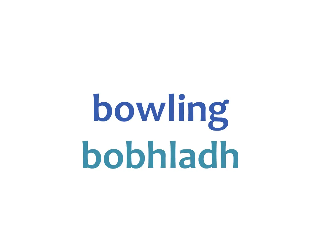 bowling bobhladh