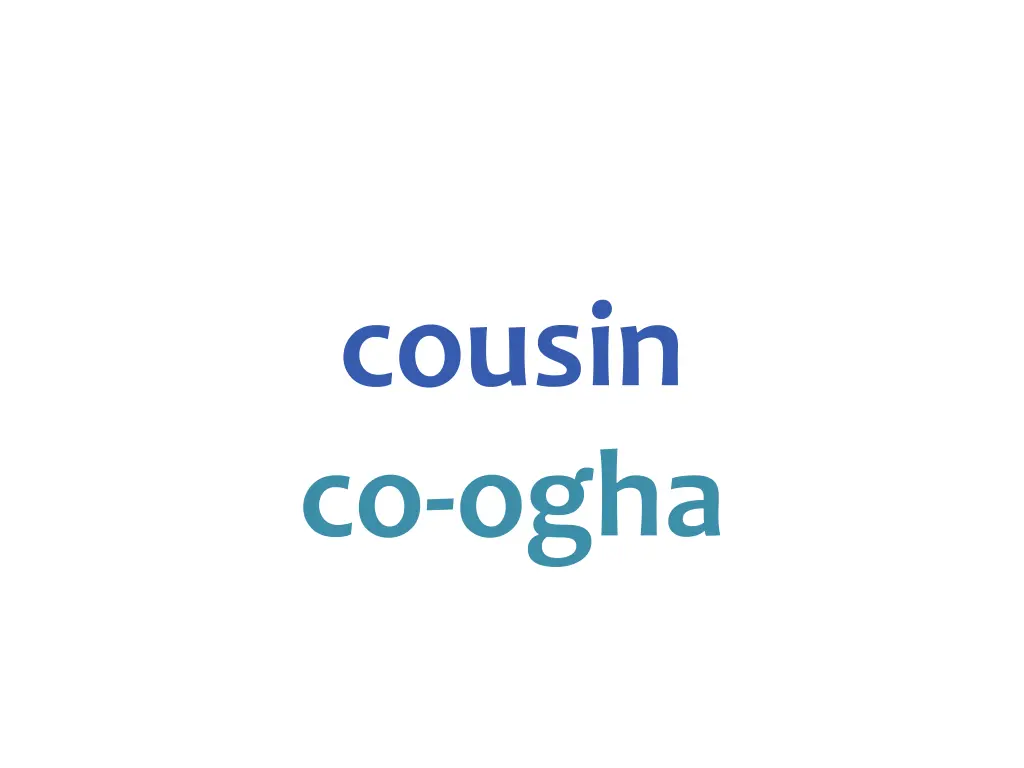 cousin co ogha