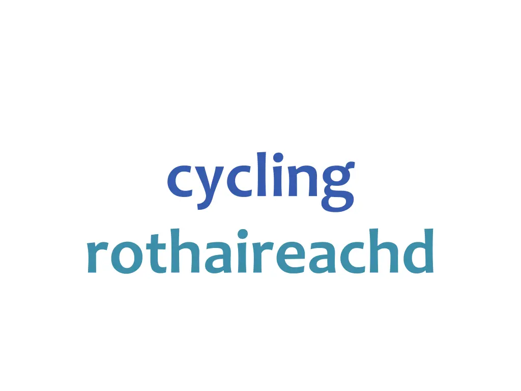 cycling rothaireachd