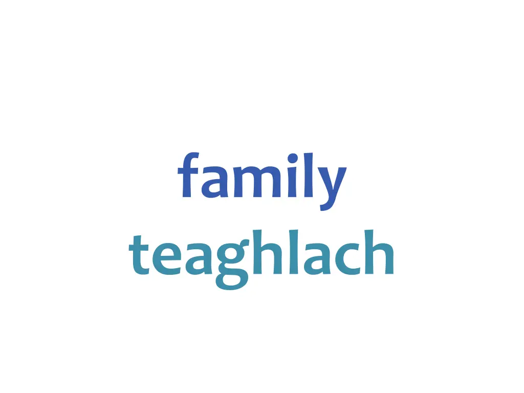 family teaghlach