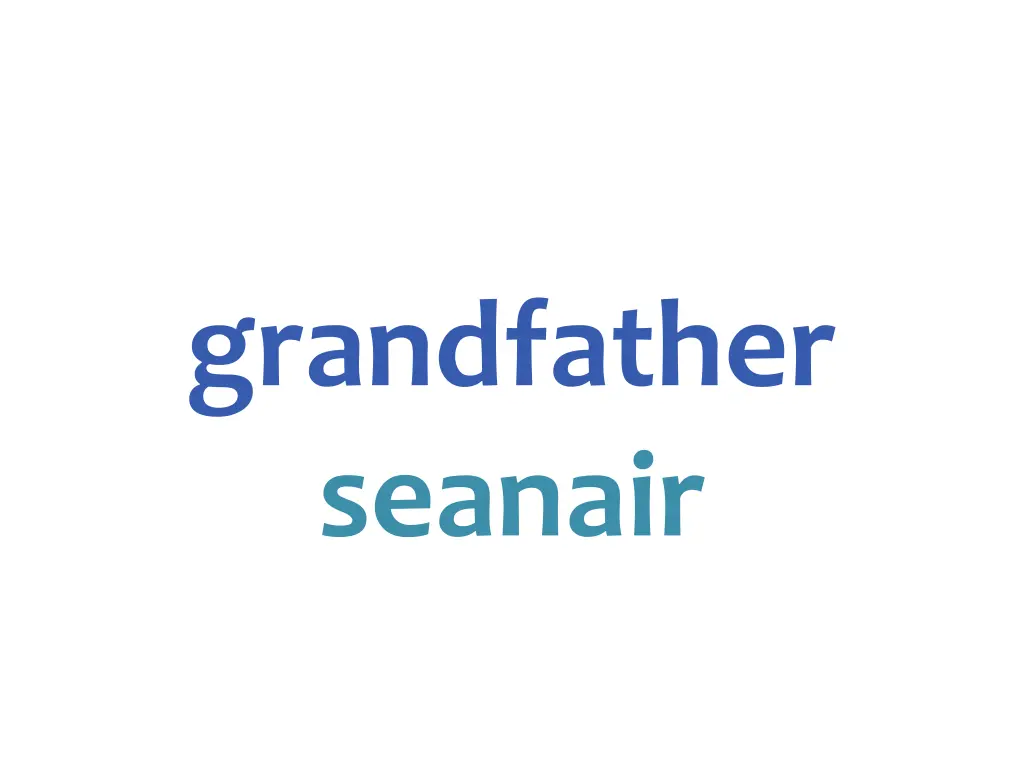 grandfather seanair