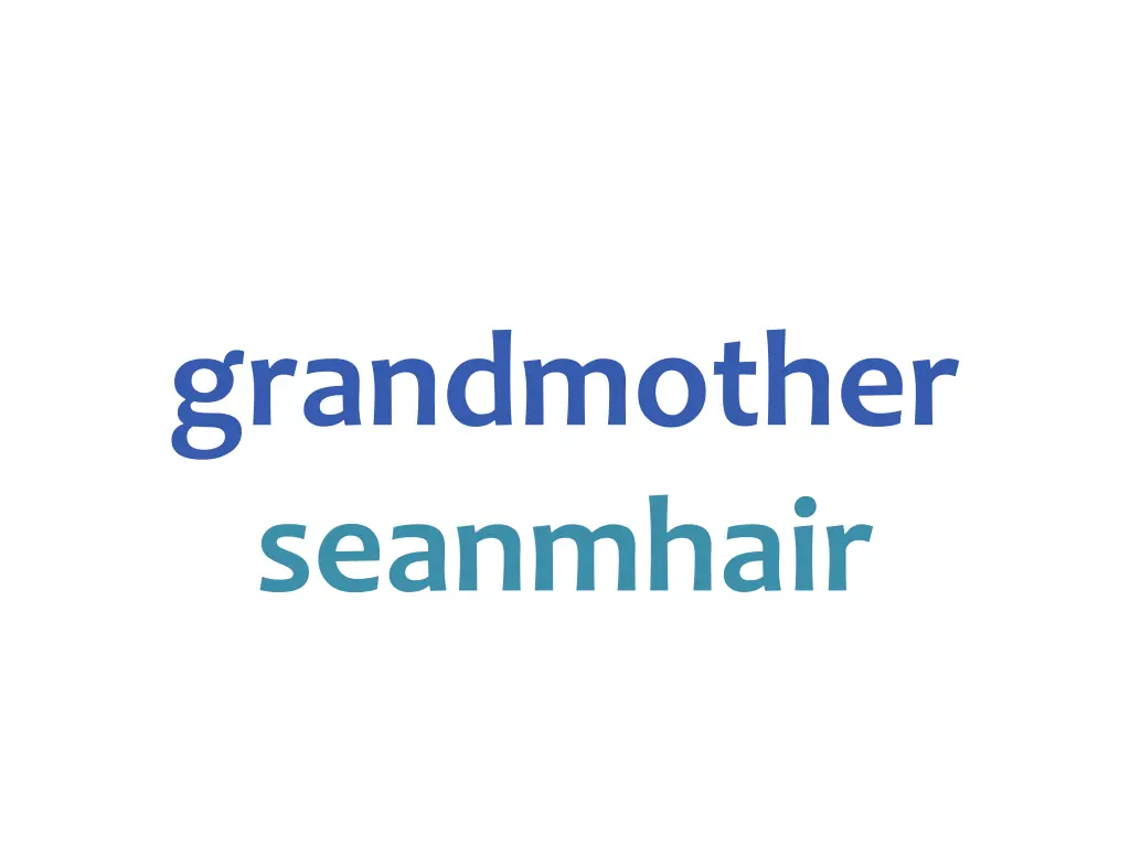 grandmother seanmhair