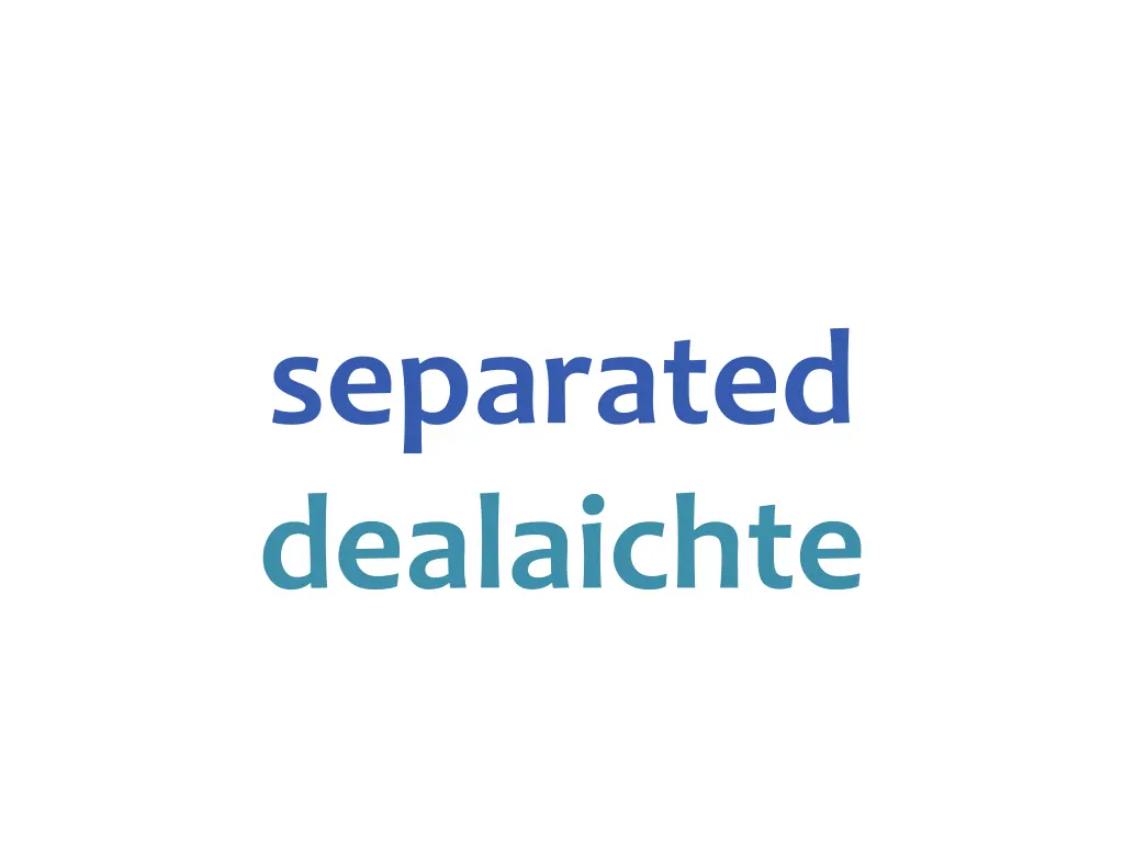 separated dealaichte