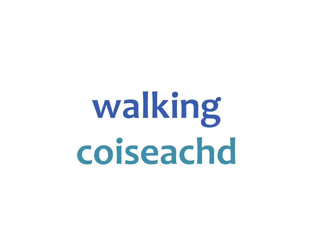 walking coiseachd