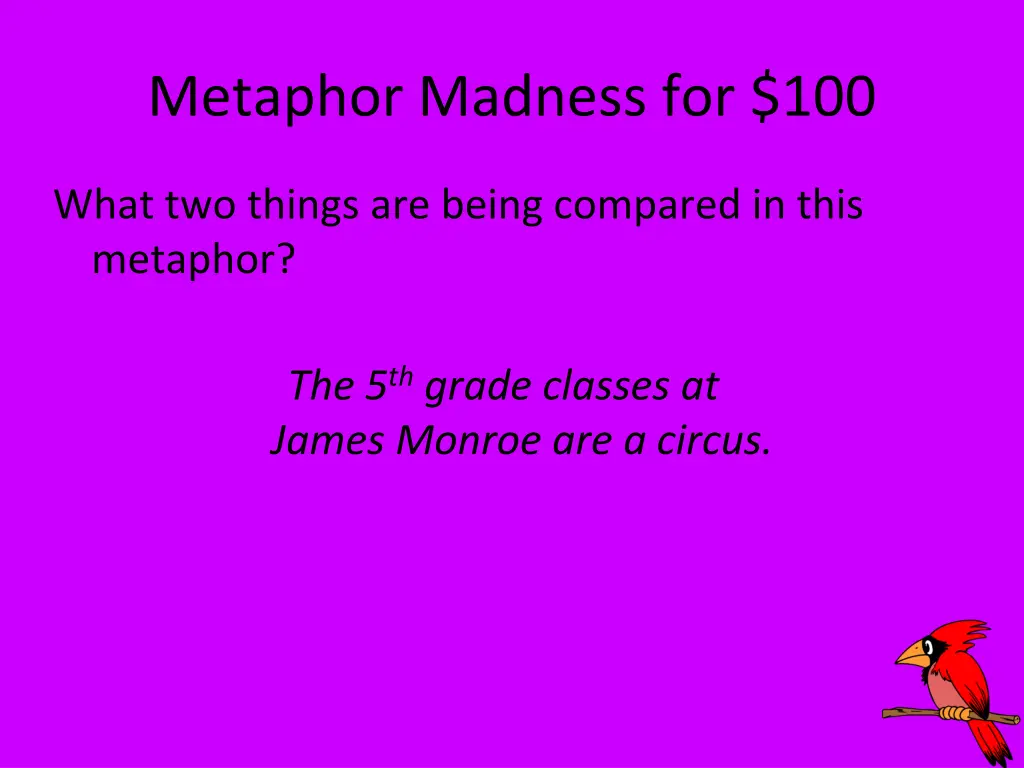 metaphor madness for 100