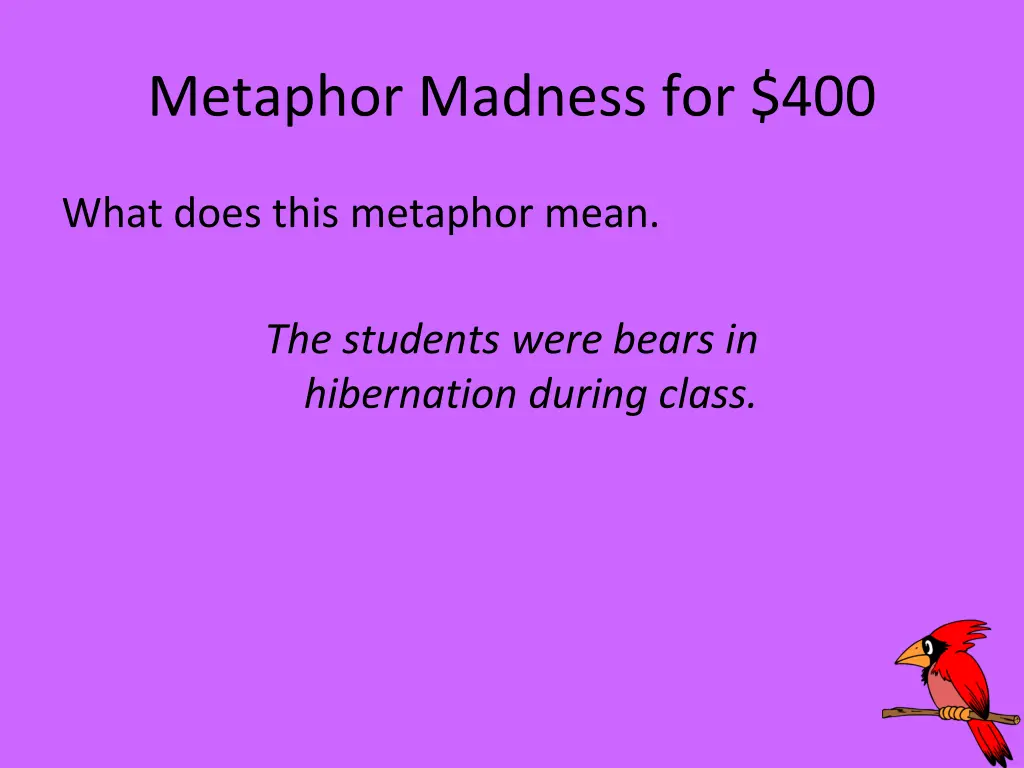 metaphor madness for 400