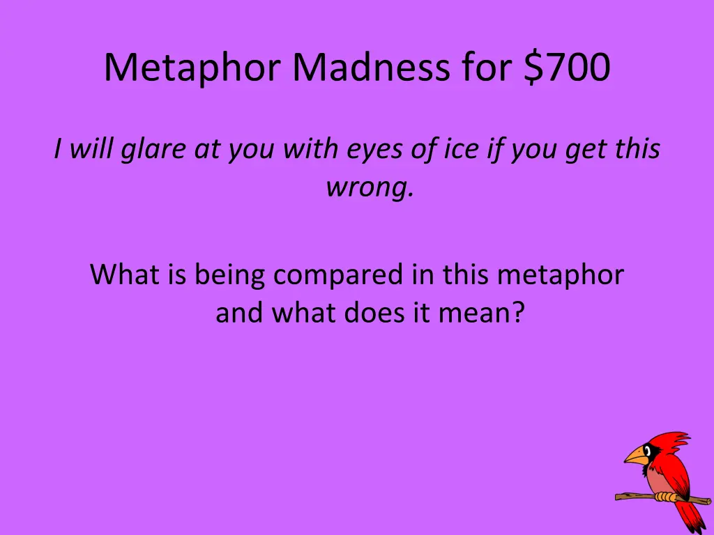 metaphor madness for 700