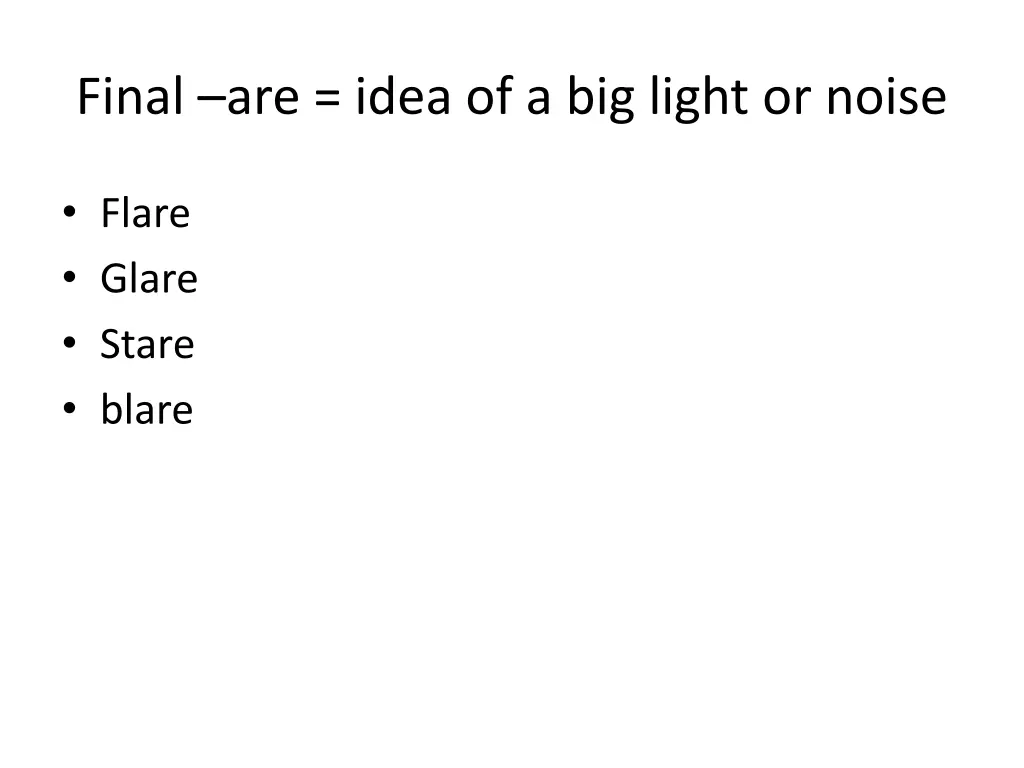 final are idea of a big light or noise