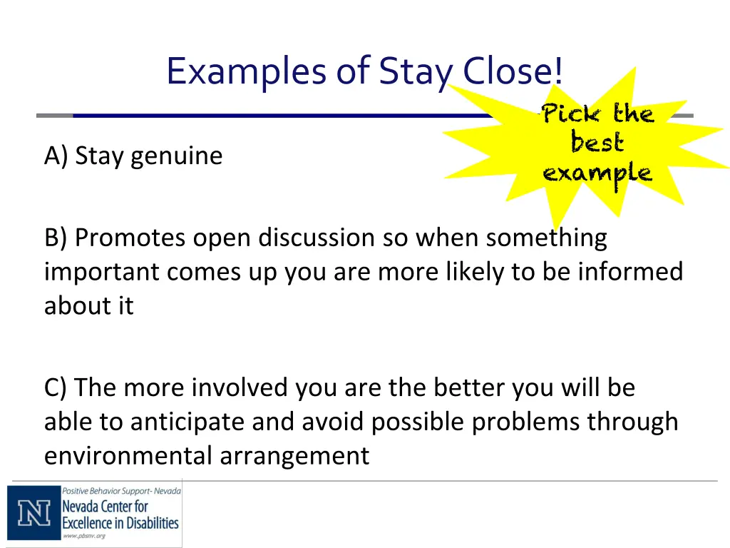 examples of stay close