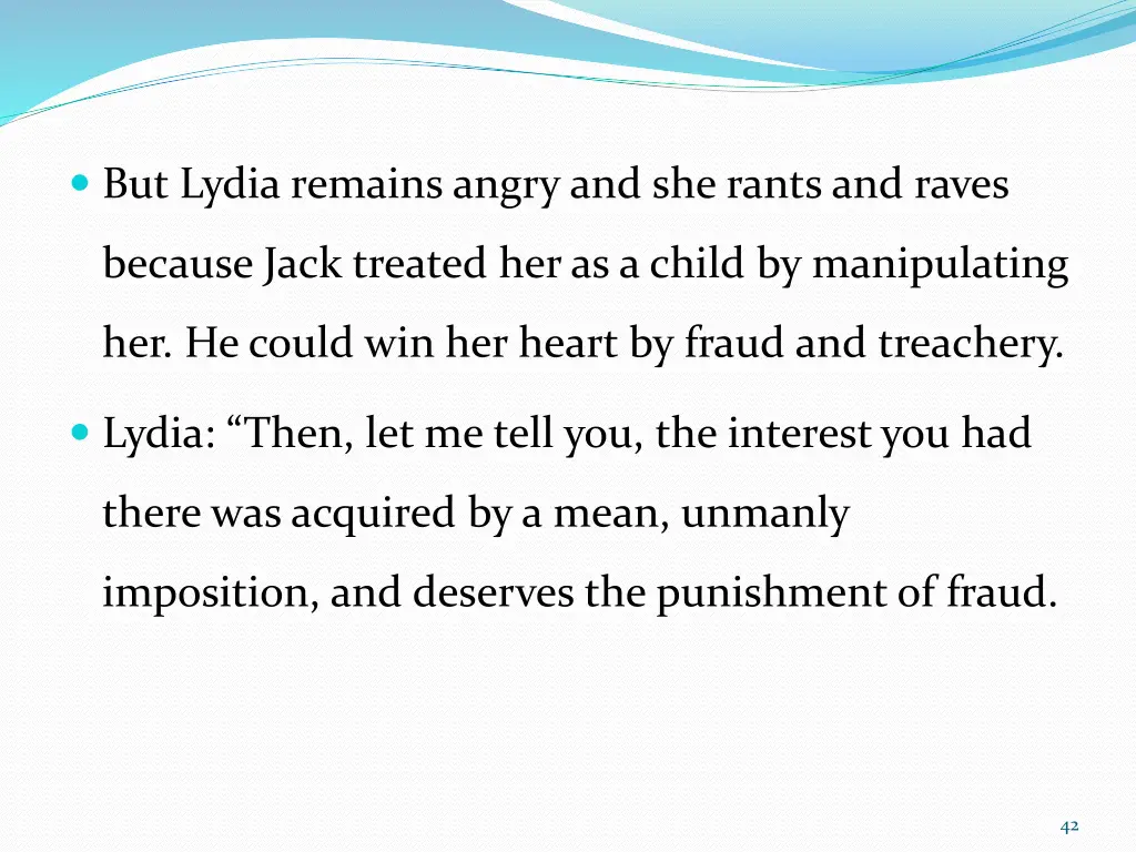 but lydia remains angry and she rants and raves