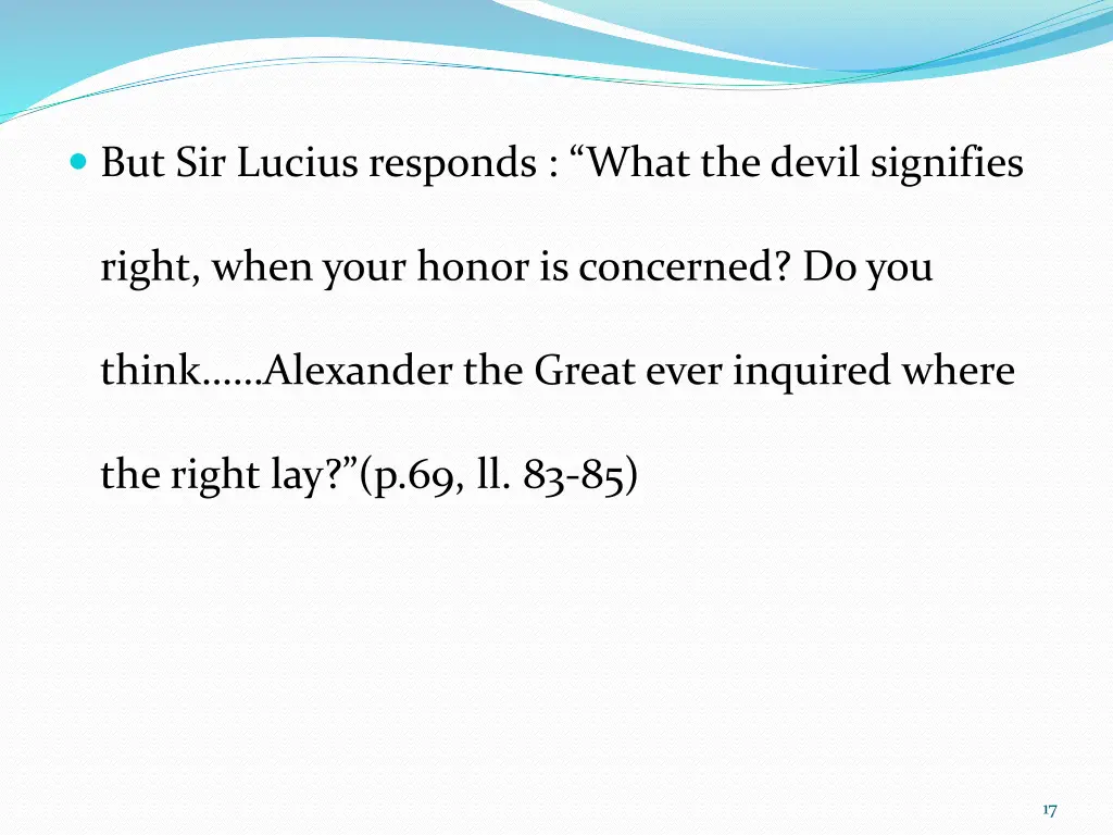 but sir lucius responds what the devil signifies