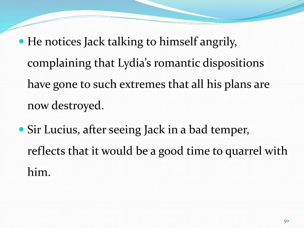 he notices jack talking to himself angrily