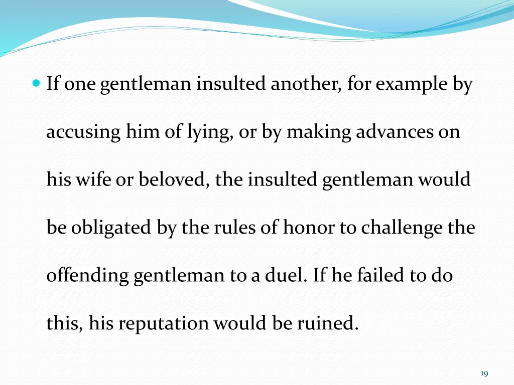 if one gentleman insulted another for example by