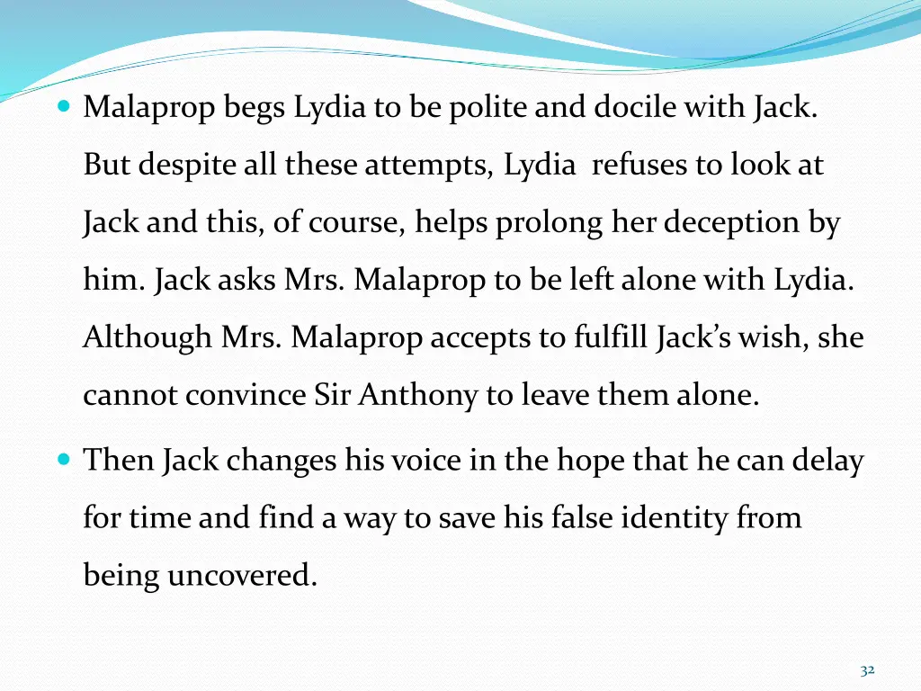 malaprop begs lydia to be polite and docile with