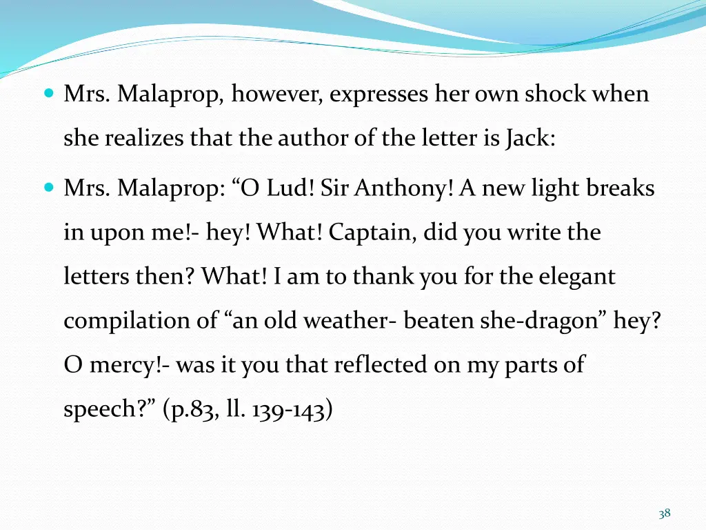 mrs malaprop however expresses her own shock when