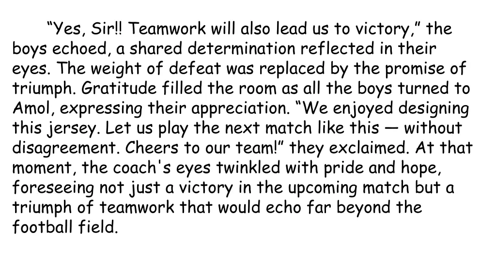 yes sir teamwork will also lead us to victory