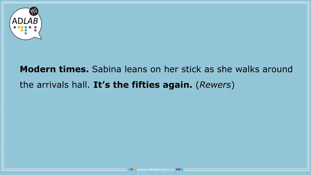 modern times sabina leans on her stick