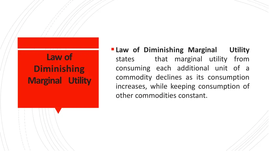 law of diminishing marginal utility states that