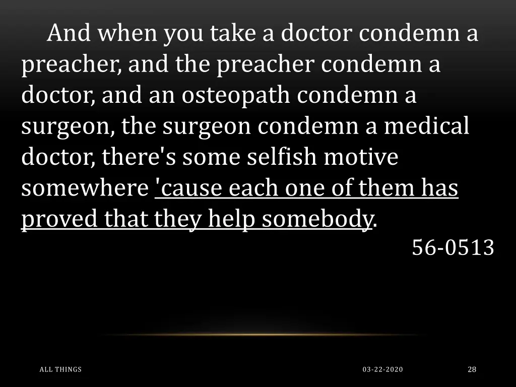 and when you take a doctor condemn a preacher