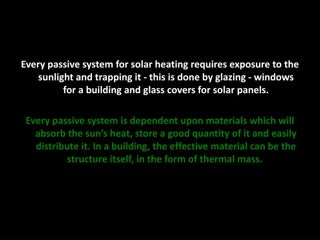 every passive system for solar heating requires