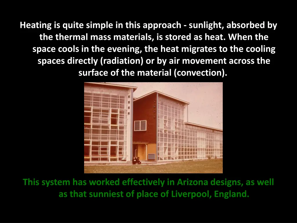 heating is quite simple in this approach sunlight