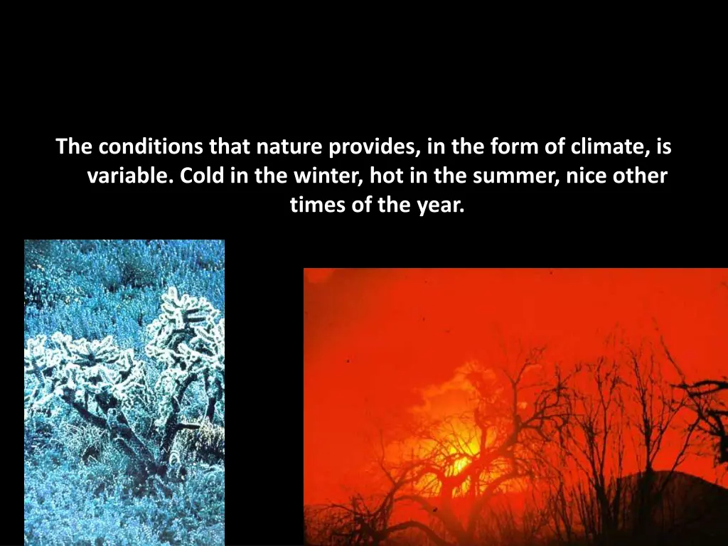 the conditions that nature provides in the form