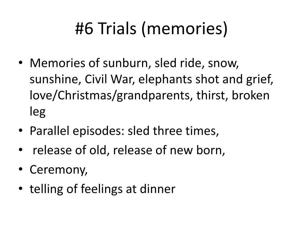 6 trials memories