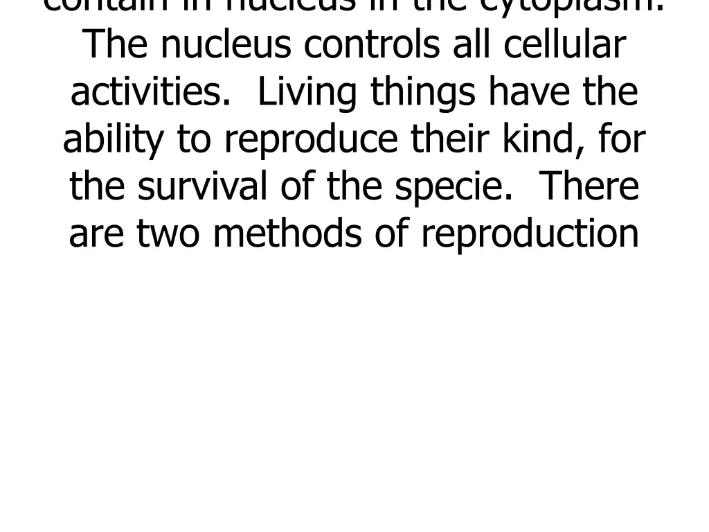 contain in nucleus in the cytoplasm the nucleus