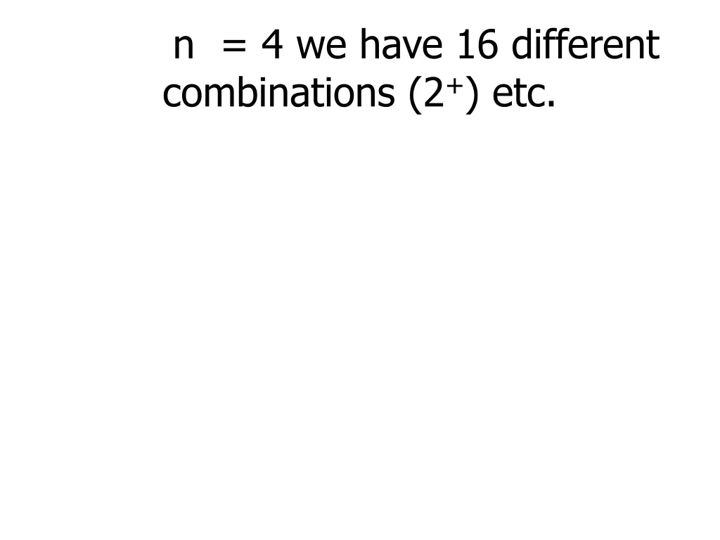 n 4 we have 16 different combinations 2 etc