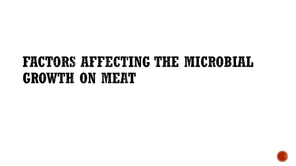 factors affecting the microbial growth on meat