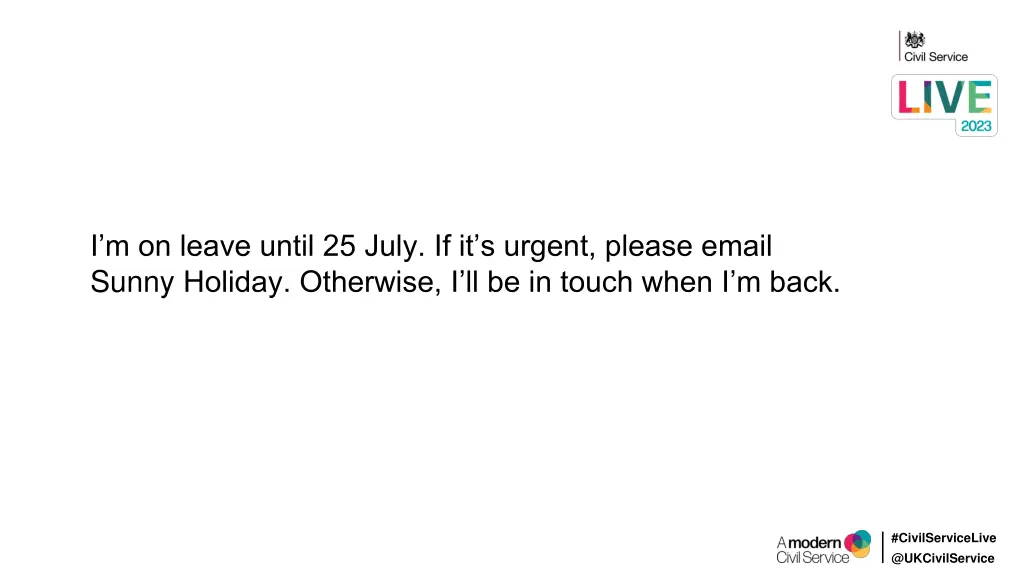 i m on leave until 25 july if it s urgent please