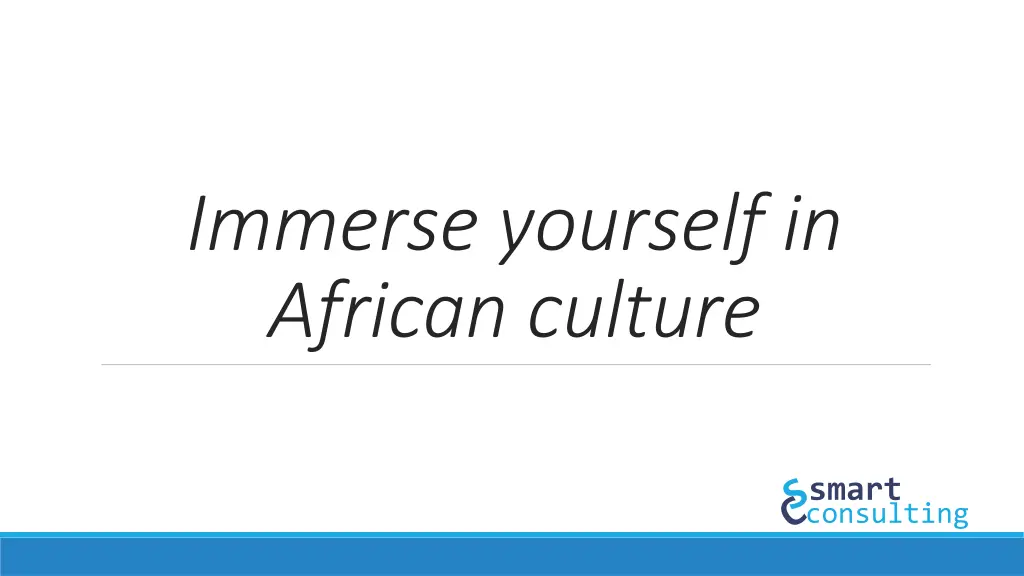 immerse yourself in african culture