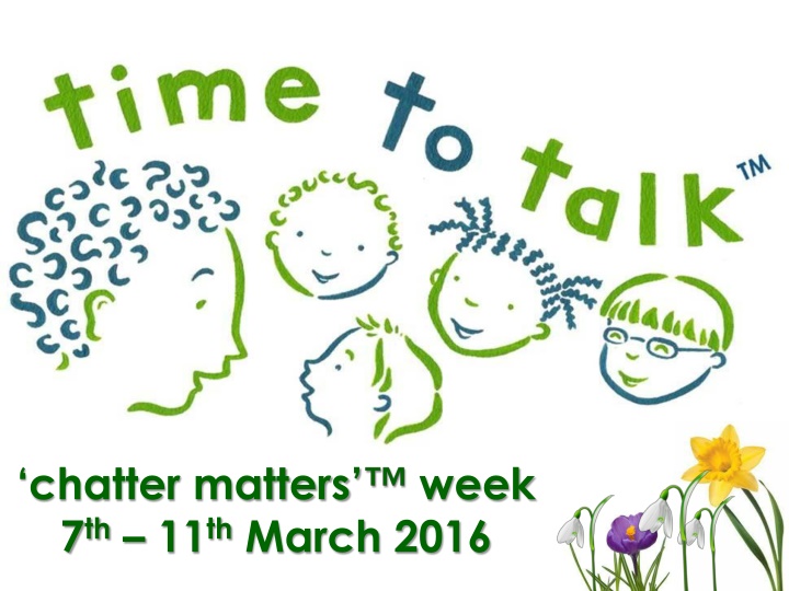 chatter matters 7 th 11 th march 2016