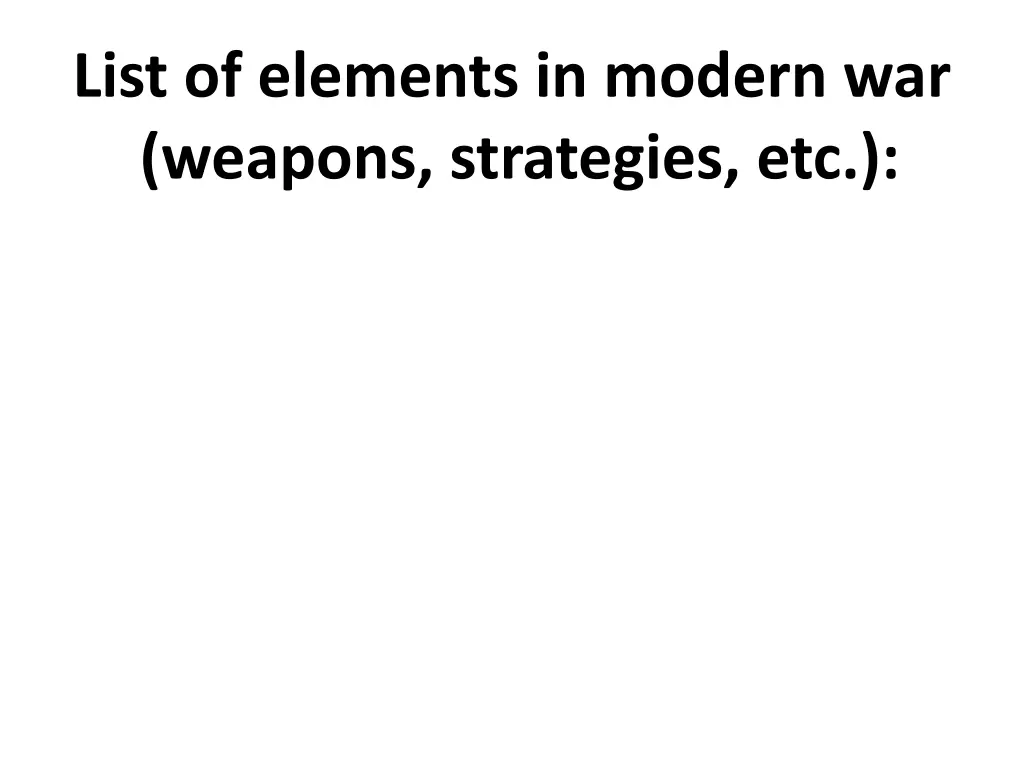 list of elements in modern war weapons strategies