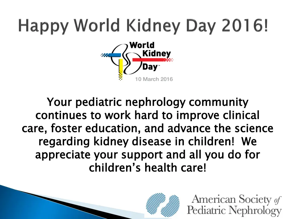 your pediatric nephrology community continues