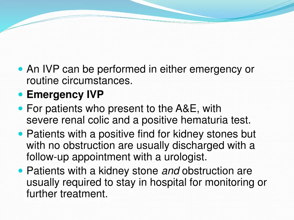 an ivp can be performed in either emergency