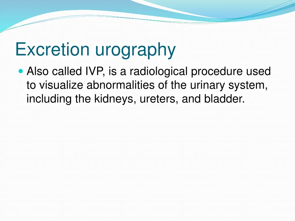 excretion urography also called