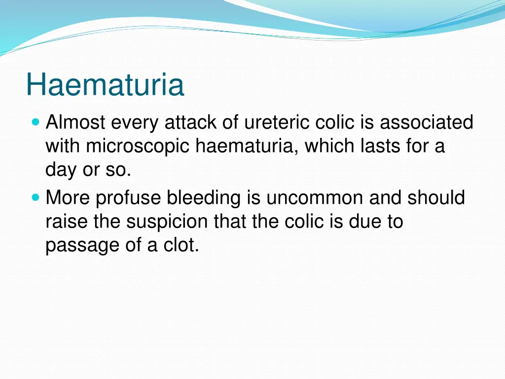 haematuria almost every attack of ureteric colic