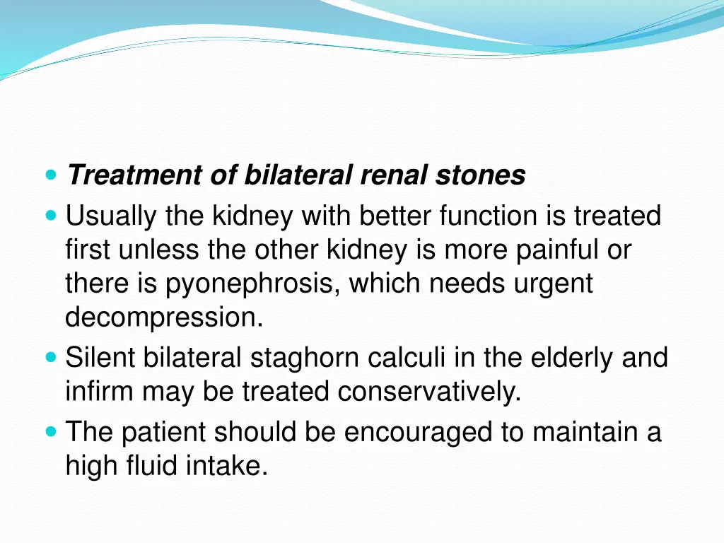 treatment of bilateral renal stones usually