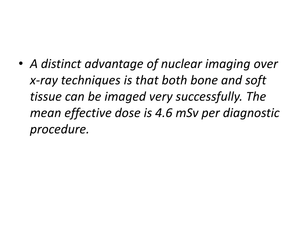 a distinct advantage of nuclear imaging over