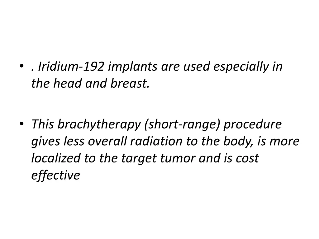 iridium 192 implants are used especially