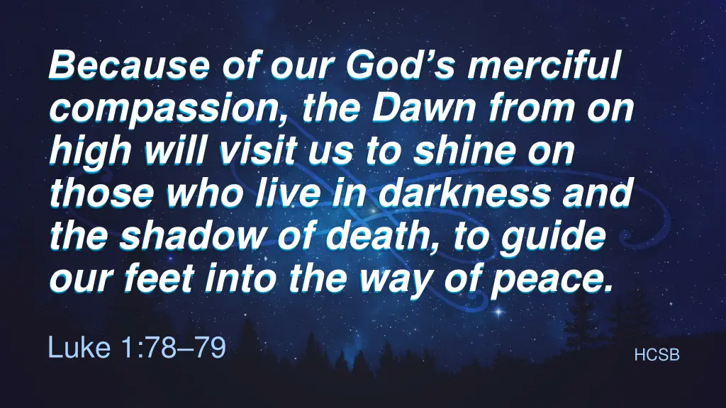 because of our god s merciful compassion the dawn