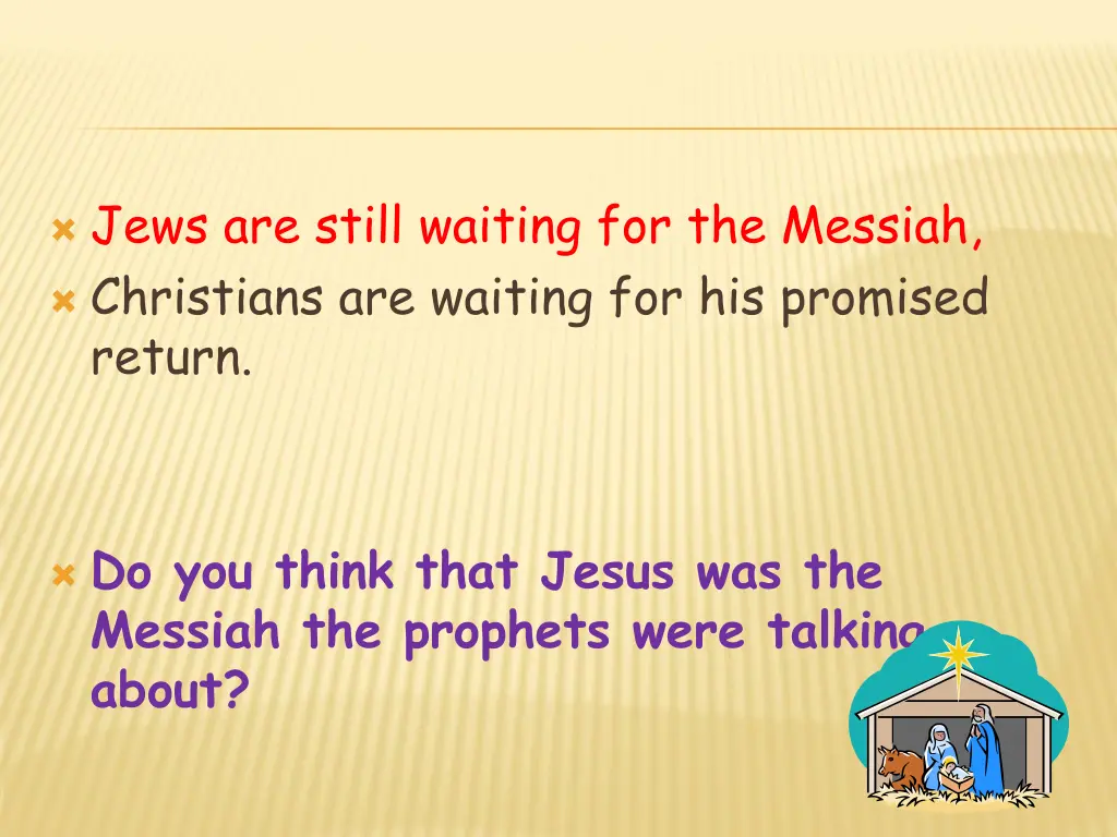 jews are still waiting for the messiah christians