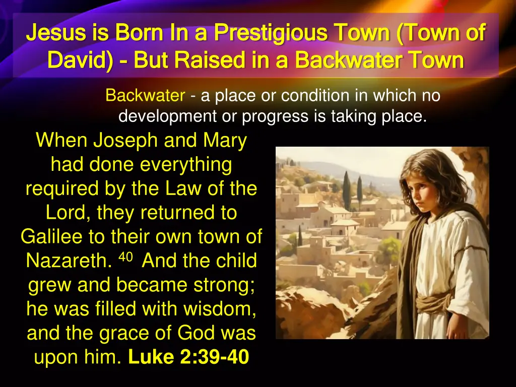 jesus is born in a prestigious town town of jesus