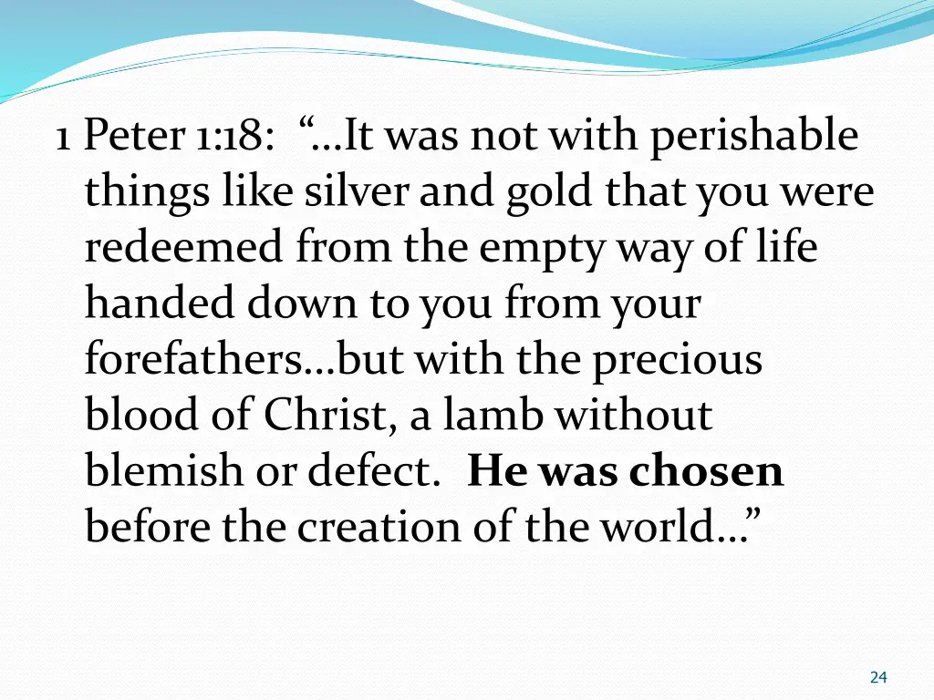 1 peter 1 18 it was not with perishable things