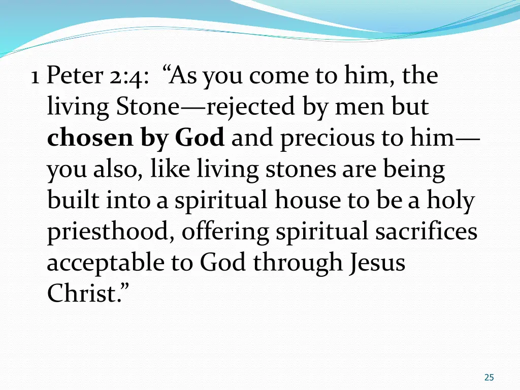 1 peter 2 4 as you come to him the living stone