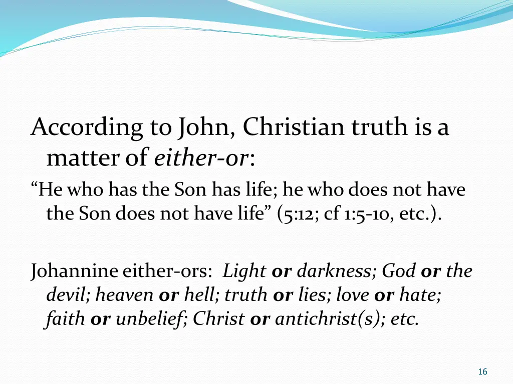 according to john christian truth is a matter