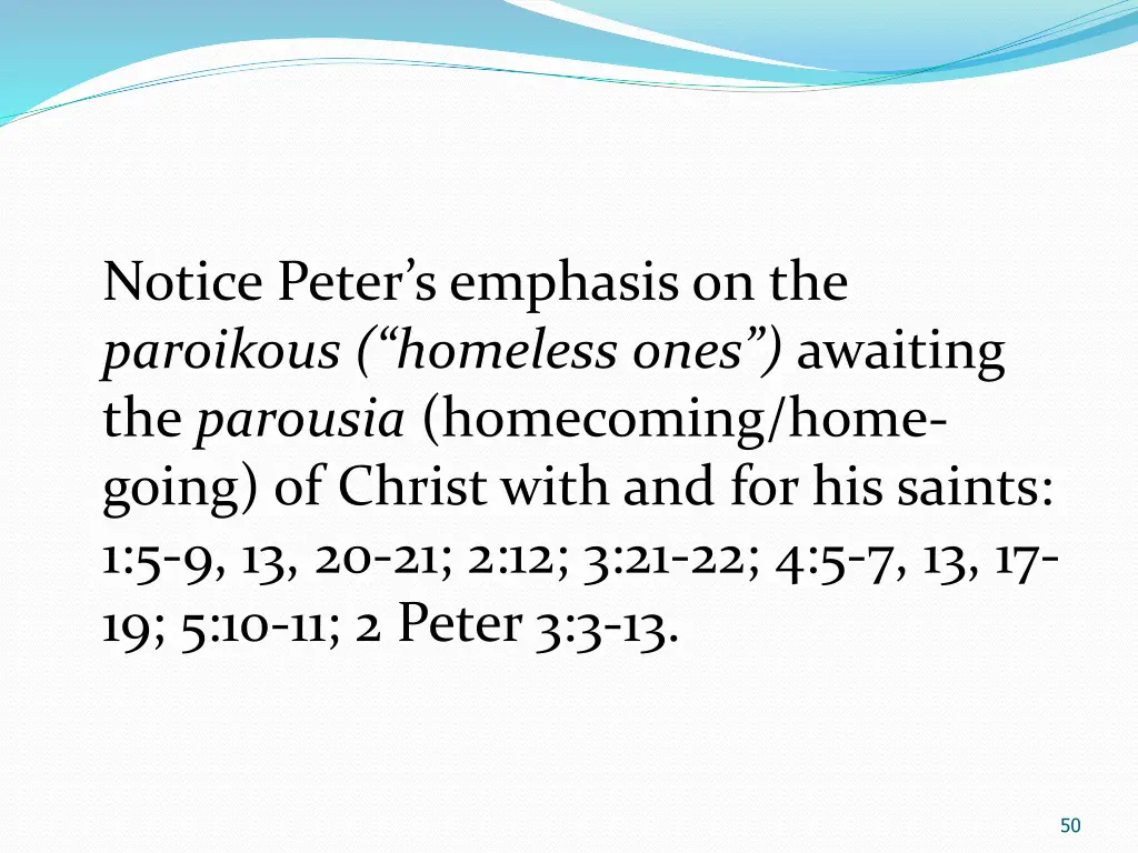 notice peter s emphasis on the paroikous homeless